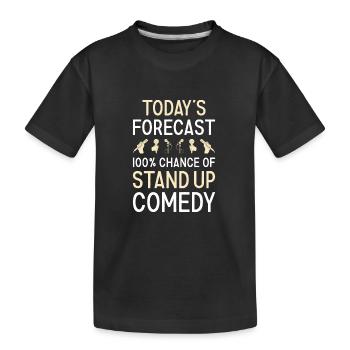 Comedian Today's Forecast Stand Up Comedy - Kinder Premium Bio T-Shirt - Schwarz - Vorne