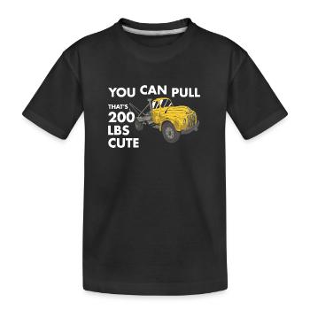 You Can Pull 200 Pounds That's Cute Tow Truck - Kids' Premium Organic T-Shirt - black - Front
