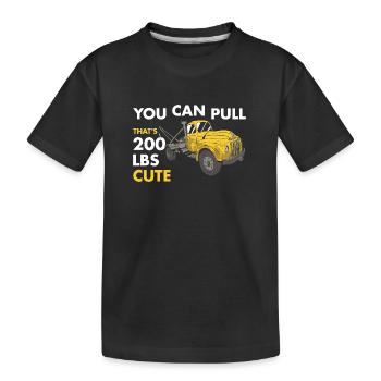 You Can Pull 200 Pounds That's Cute Tow Truck - Kids' Premium Organic T-Shirt - black - Front
