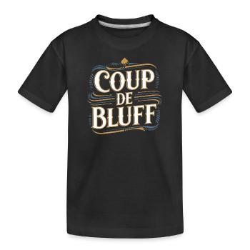 Coup de bluff - T-shirt bio Premium Enfant - noir - Devant
