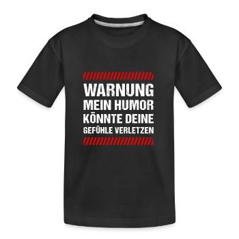 Warnung mein Humor könnte deine Gefühle Verletzen - Kinder Premium Bio T-Shirt - Schwarz - Vorne