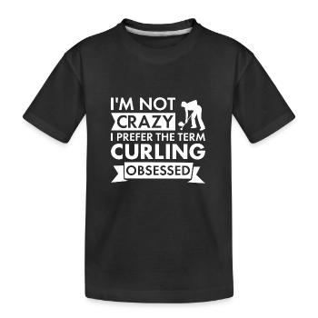 Sport I Am Not Crazy Curling - Kids' Premium Organic T-Shirt - black - Front