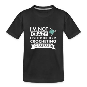 Crocheteur Je ne suis pas fou de crochet - T-shirt bio Premium Enfant - noir - Devant