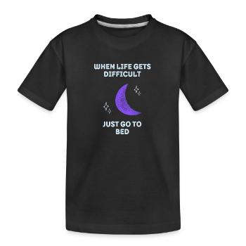 Quand la vie devient difficile, il suffit d’aller au lit Chemise - T-shirt bio Premium Enfant - noir - Devant