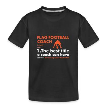 Sport Coach Definition Flag Football - Kids' Premium Organic T-Shirt - black - Front