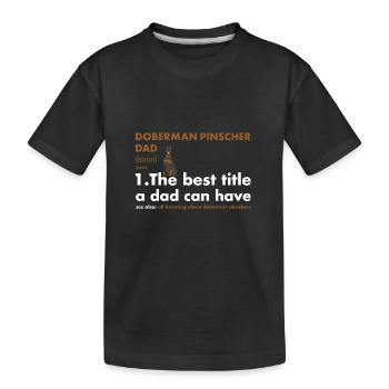 Doberman Pinscher Dad Definition - Kids' Premium Organic T-Shirt - black - Front