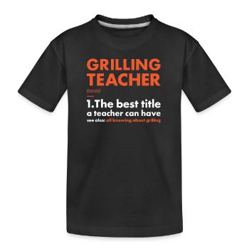 Griller Teacher Definition Grilling - Kids' Premium Organic T-Shirt - black - Front
