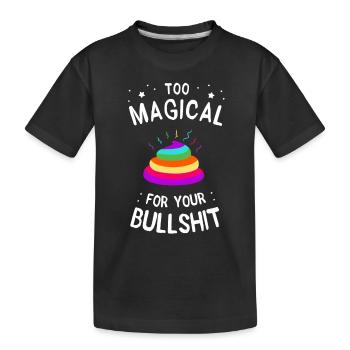 trop magique pour vos conneries - T-shirt bio Premium Enfant - noir - Devant