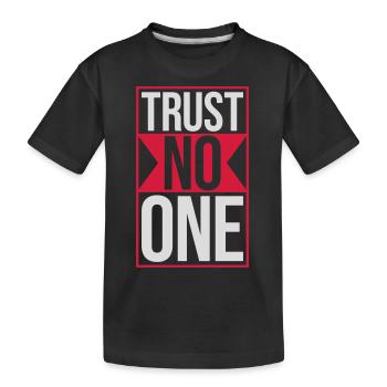 trust no one quote - Kids' Premium Organic T-Shirt - black - Front