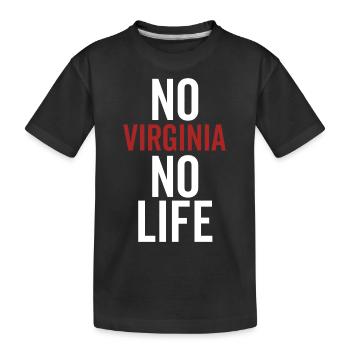 No Virginia No Life - Kids' Premium Organic T-Shirt - black - Front