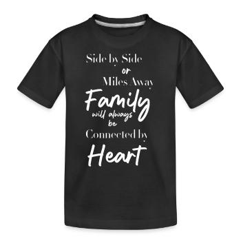 side by side or miles away family will always love - Kids' Premium Organic T-Shirt - black - Front