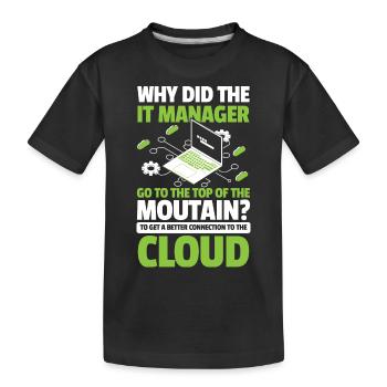 Why did the IT manager go to the top - Kinder Premium Bio T-Shirt - Schwarz - Vorne