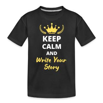 “Keep Calm and Write Your Story” - Inspirant - T-shirt bio Premium Enfant - noir - Devant