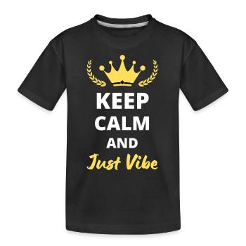 Bleib ruhig und einfach nur vibrieren - Kinder Premium Bio T-Shirt - Schwarz - Vorne