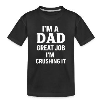 Proud Dad - Reliable and Confident - Kids' Premium Organic T-Shirt - black - Front