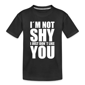 I ́m not shy I just don ́t like you - Kids' Premium Organic T-Shirt - black - Front