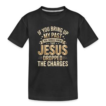 Jesus ließ die Anklage fallen, Tee - Kinder Premium Bio T-Shirt - Schwarz - Vorne