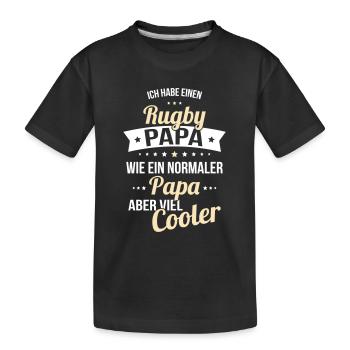 I've got a rugby dad like a normal dad - Kids' Premium Organic T-Shirt - black - Front