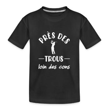 Près des trous loin des cons t-shirt golfeur - T-shirt bio Premium Enfant - noir - Devant