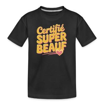 Certifié super beauf - T-shirt bio Premium Enfant - noir - Devant