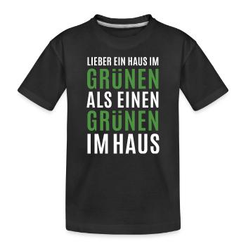 Lieber ein Haus im Grünen - Grüne nein Danke! - Kinder Premium Bio T-Shirt - Schwarz - Vorne