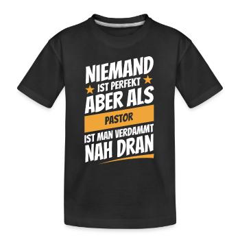Niemand ist perfekt - Pastor - Spruch - Kinder Premium Bio T-Shirt - Schwarz - Vorne