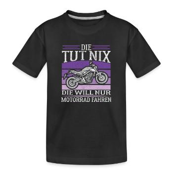 Die tut nix die will nur Motorrad fahren Bikerin - Kinder Premium Bio T-Shirt - Schwarz - Vorne