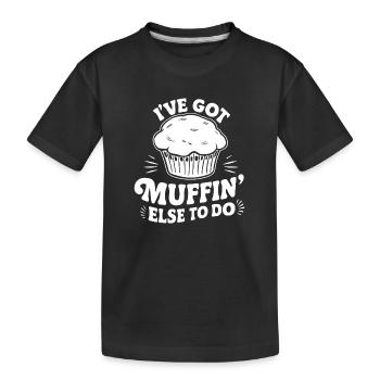Ich habe noch Muffin, um lustiges Kuchengebäck zu machen - Kinder Premium Bio T-Shirt - Schwarz - Vorne