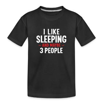 Ich mag Schlafen und vielleicht drei Leute, die sich ausruhen - Kinder Premium Bio T-Shirt - Schwarz - Vorne