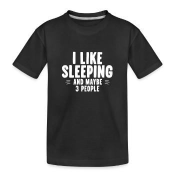 Ich mag Schlafen und vielleicht drei Leute, die sich ausruhen - Kinder Premium Bio T-Shirt - Schwarz - Vorne