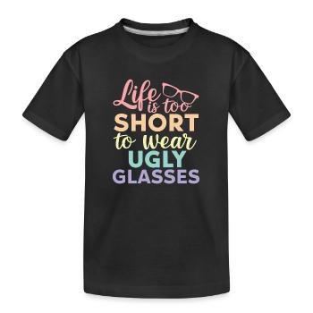 Life is too short to wear ugly glasses Optician Op - Kids' Premium Organic T-Shirt - black - Front