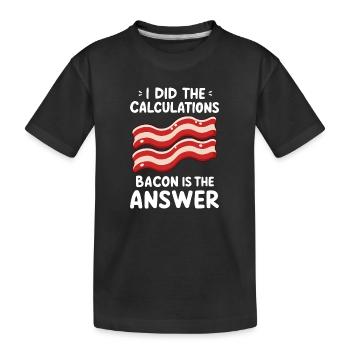 J’ai fait le calcul Le bacon est toujours la réponse - T-shirt bio Premium Enfant - noir - Devant