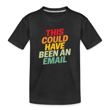 Cela aurait pu être un e-mail drôle de travail au bureau - T-shirt bio Premium Enfant - noir - Devant