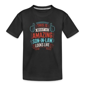 This Is What An Amazing Son In Law Looks Like - Kids' Premium Organic T-Shirt - black - Front