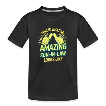 This Is What An Amazing Son In Law Looks Like - Kids' Premium Organic T-Shirt - black - Front