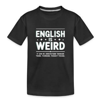 L’anglais est bizarre grâce à une réflexion approfondie - T-shirt bio Premium Enfant - noir - Devant