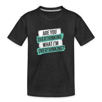 Pensez-vous trop Ce que je pense trop - T-shirt bio Premium Enfant - noir - Devant