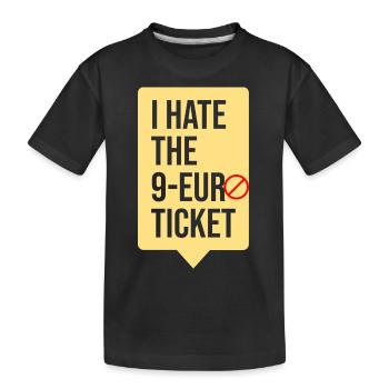 I Hate/ hasse das 9 Euro ticket - Kinder Premium Bio T-Shirt - Schwarz - Vorne