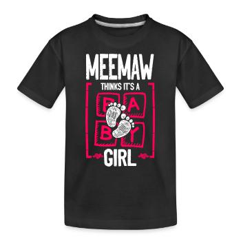 Meemaw Thinks It's a Girl Gender Reveal Funny - Kids' Premium Organic T-Shirt - black - Front
