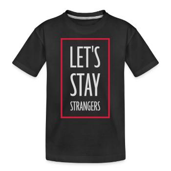 Citation Restons Strangers - T-shirt bio Premium Enfant - noir - Devant