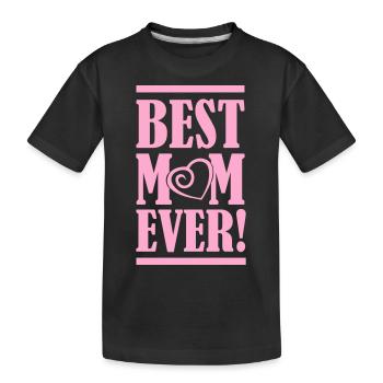 best mom ever - Kinder Premium Bio T-Shirt - Schwarz - Vorne