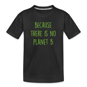 Pas de planète B - Kein Planet B - T-shirt bio Premium Enfant - noir - Devant
