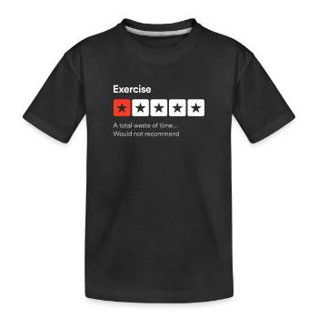 L’exercice, une perte de temps totale... Sarcastique one sta - T-shirt bio Premium Enfant - noir - Devant