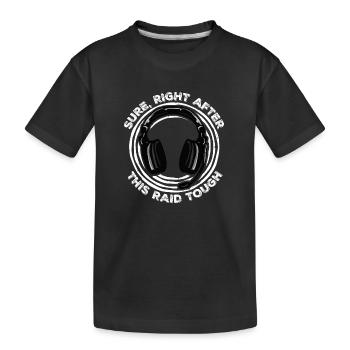 Bien sûr, juste après ce raid, bien que drôle de joueur - T-shirt bio Premium Enfant - noir - Devant