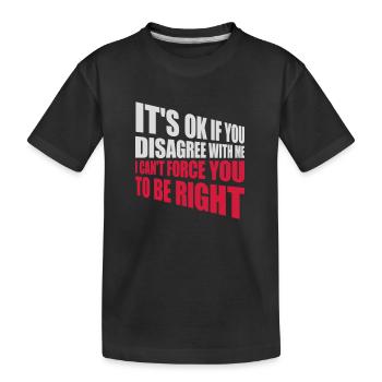 Vous n’êtes pas d’accord avec moi - T-shirt bio Premium Enfant - noir - Devant