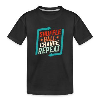 Shuffle, Ball, Change, Repeat Tap Dancer Tap Dance - Kinder Premium Bio T-Shirt - Schwarz - Vorne
