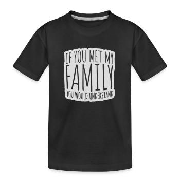 you would understand quote - Kids' Premium Organic T-Shirt - black - Front