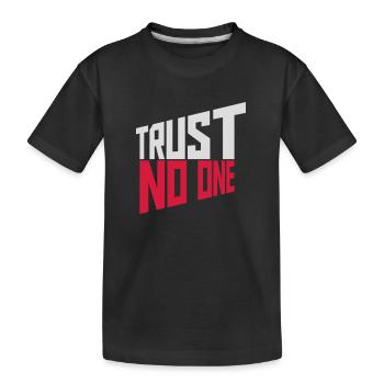 trust no one quote - Kids' Premium Organic T-Shirt - black - Front