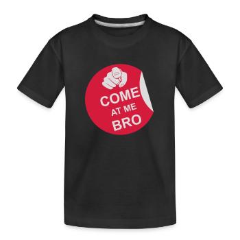 come at me bro - Kinder Premium Bio T-Shirt - Schwarz - Vorne