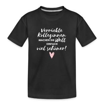 Verrückte Kolleginnen machen die Welt viel schöner - Kinder Premium Bio T-Shirt - Schwarz - Vorne